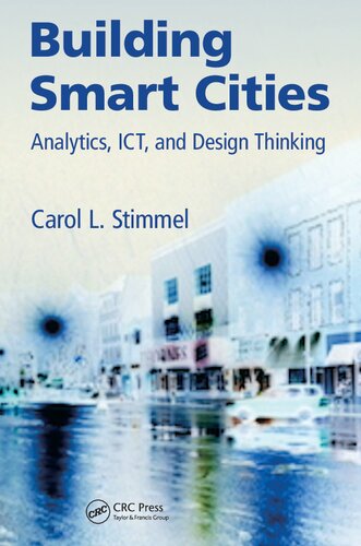 Building smart cities : analytics, ICT, and design thinking