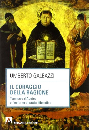 Il coraggio della ragione. Tommaso d'Aquino e l'odierno dibattito filosofico