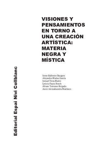 Visiones y pensamientos entorno a una creación artística : materia negra y mística