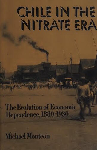 Chile in the Nitrate era the evolution of economic dependence, 1880-1930