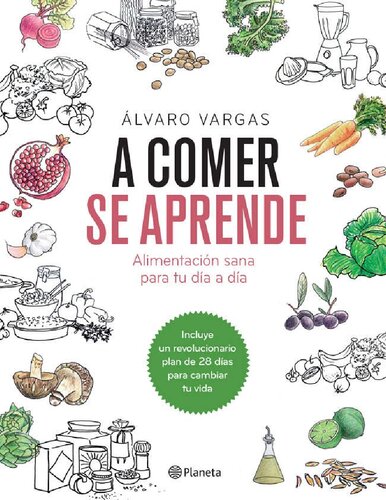 A comer se aprende : alimentación sana para tu día a día