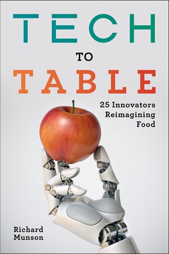 Tech to Table:  25 Innovators Reimagining Food