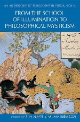 Anthology of Philosophy in Persia, Volume IV: From the School of Illumination to Philosophical Mysticism: 4