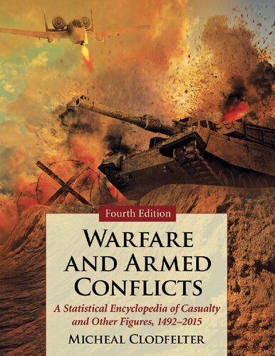 Warfare and Armed Conflicts: A Statistical Encyclopedia of Casualty and Other Figures, 1492-2015