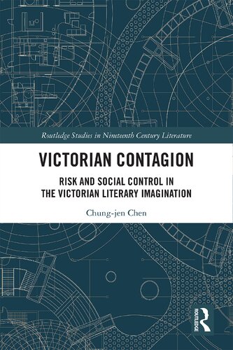 Victorian Contagion: Risk and Social Control in the Victorian Literary Imagination