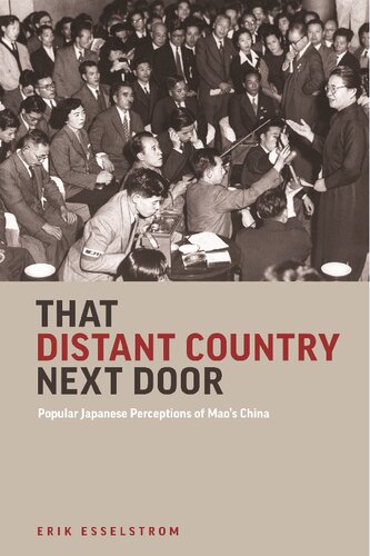 That Distant Country Next Door: Popular Japanese Perceptions of Mao’s China
