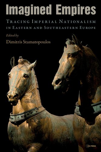 Imagined Empires: Tracing Imperial Nationalism in Eastern and Southeastern Europe