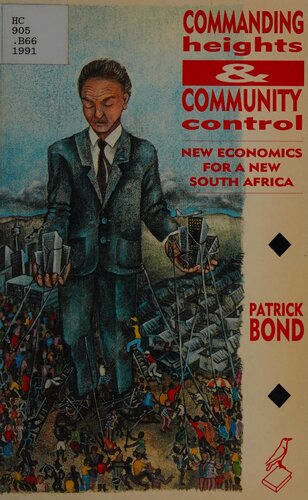 Commanding Heights & Community Control: New Economics for a New South Africa