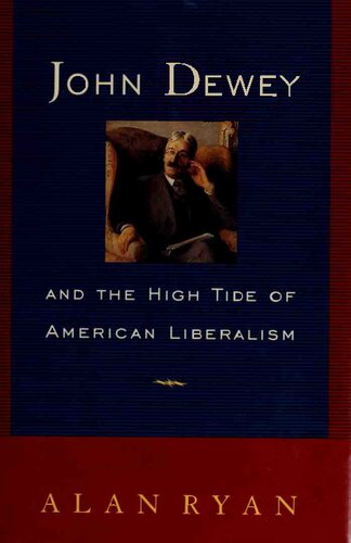 John Dewey & the High Tide of American Liberalism