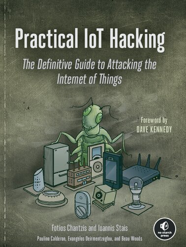 Practical Iot Hacking: The Definitive Guide to Attacking the Internet of Things