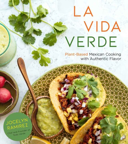 La Vida Verde Plant-Based Mexican Cooking with Authentic Flavor