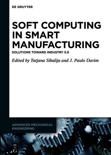Soft Computing in Smart Manufacturing: Solutions toward Industry 5.0 (Issn)