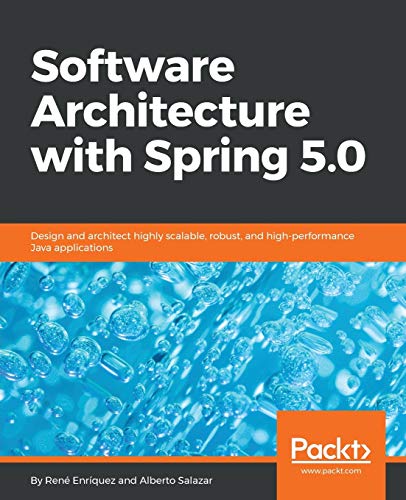 Software Architecture with Spring 5.0: Design and architect highly scalable, robust, and high-performance Java applications. Code