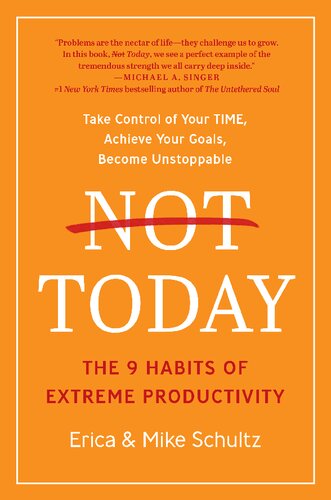 Not Today: The 9 Habits of Extreme Productivity