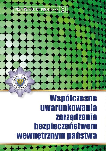 Współczesne uwarunkowania zarządzania bezpieczeństwem wewnętrznym państwa