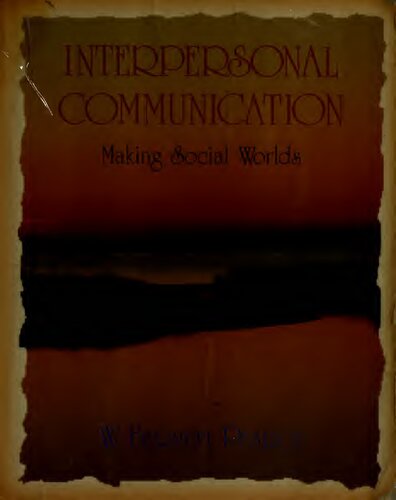 Interpersonal Communication: Making Social Worlds