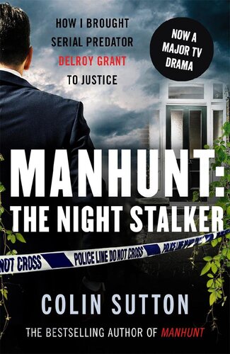 Manhunt: The Night Stalker: How I brought the serial predator Delroy Grant to justice