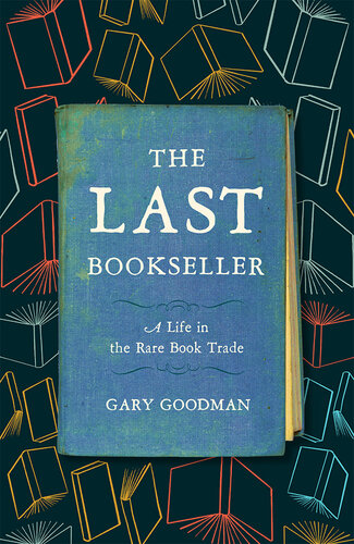 The Last Bookseller: A life in the rare book trade