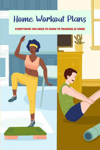 Home Workout Plans: Everything You Need To Know To Training At Home