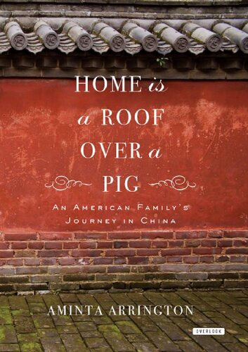 Home is a Roof Over a Pig: An American Family's Journey to China