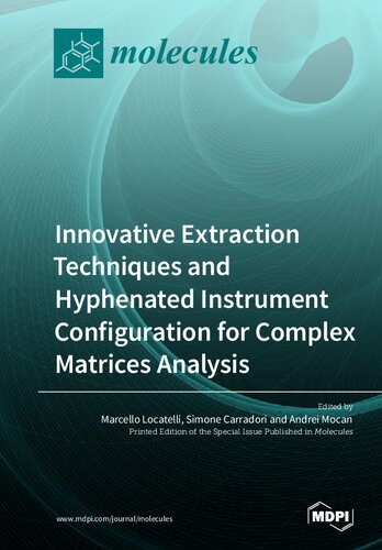 Innovative Extraction Techniques and Hyphenated Instrument Configuration for Complex Matrices Analysis