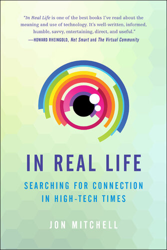In Real Life: Searching for Connection in High-Tech Times