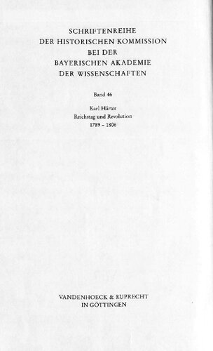 Reichstag und Revolution: 1789-1806; die Auseinandersetzung des immerwährenden Reichstags zu Regensburg mit den Auswirkungen der Französischen Revolution auf das alte Reich
