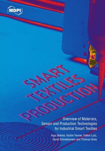 Smart Textiles Production: Overview of Materials, Sensor and Production Technologies for Industrial Smart Textiles