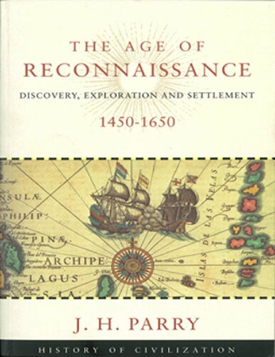 The Age of Reconnaissance: Discovery, Exploration, and Settlement, 1450-1650