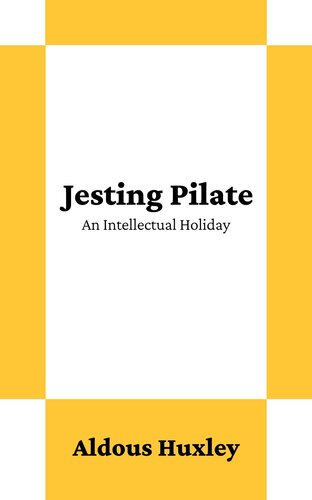 Jesting Pilate: An Intellectual Holiday