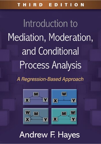 Introduction to Mediation, Moderation, and Conditional Process Analysis, Third Edition: A Regression-Based Approach (Methodology in the Social Sciences)