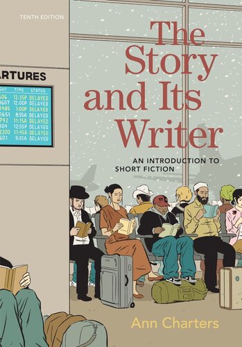 The Story and Its Writer: An Introduction to Short Fiction