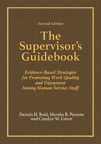 The Supervisor’s Guidebook: Evidence-Based Strategies for Promoting Work Quality and Enjoyment Among Human Service Staff