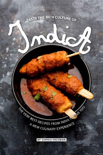 Taste the Rich Culture of India: The Very Best Recipes from India to give you a New Culinary Experience