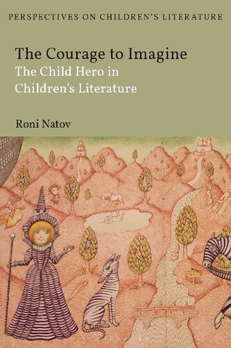 The Courage to Imagine: The Child Hero in Children's Literature