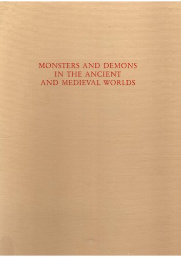 Monsters and Demons in the Ancient and Medieval Worlds: Papers Presented in Honor of Edith Porada