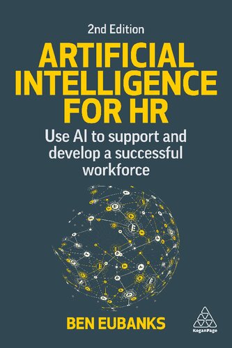 Artificial intelligence for HR : use AI to support and develop a successful workforce