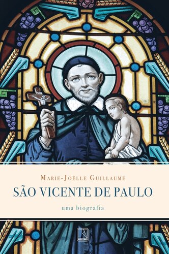 São Vicente de Paulo: uma biografia