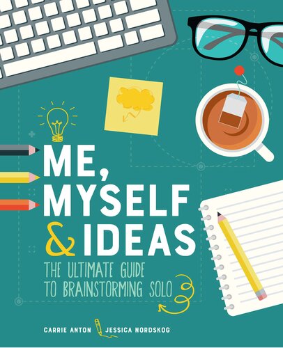 Me, Myself & Ideas: The Ultimate Guide to Brainstorming Solo