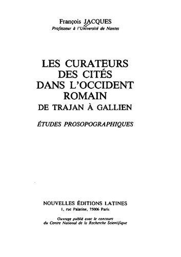 Les curateurs des cités dans l'Occident romain: de Trajan à Gallien: études prosopographiques