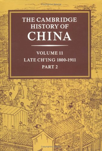 The Cambridge History of China, Vol. 11 : Late Ch'ing, 1800-1911, Part 2