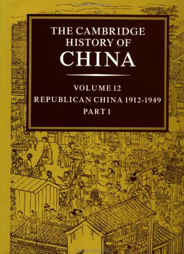 The Cambridge History of China : Volume 12: Republican China 1912—1949, Part 1