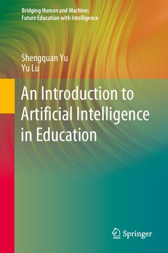 An Introduction to Artificial Intelligence in Education (Bridging Human and Machine: Future Education with Intelligence)
