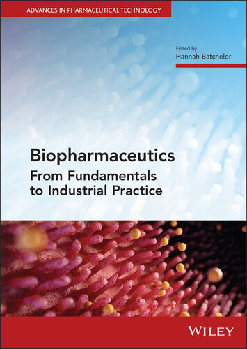 Biopharmaceutics: From Fundamentals to Industrial Practice (Advances in Pharmaceutical Technology)