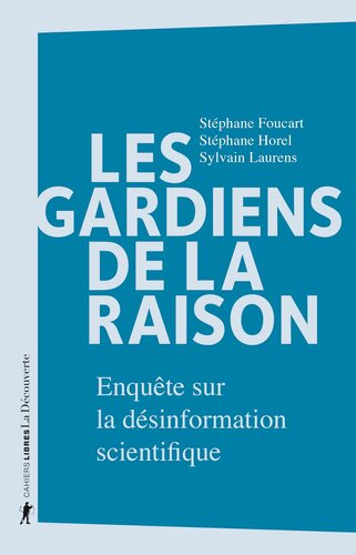 Les gardiens de la raison. Enquête sur la désinformation scientifique