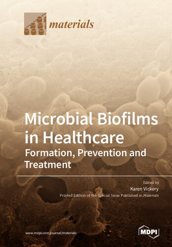 Microbial Biofilms in Healthcare: Formation, Prevention and Treatment