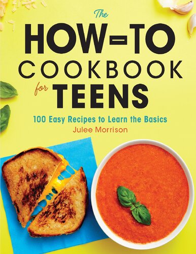 The How-To Cookbook for Teens: 100 Easy Recipes to Learn the Basics