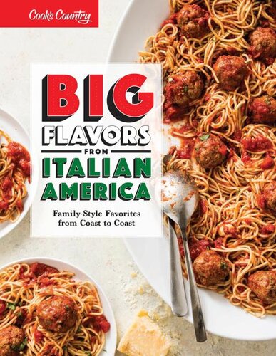 Big Flavors from Italian America: Family-Style Favorites from Coast to Coast