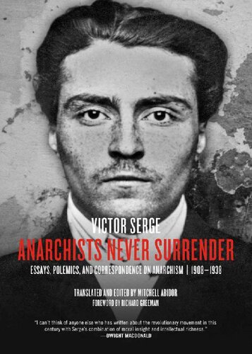 Anarchists Never Surrender: Essays, Polemics, and Correspondence on Anarchism, 1908–1938