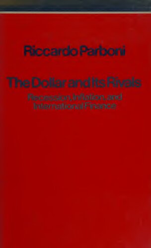 The Dollar and Its Rivals: Recession, Inflation, and International Finance